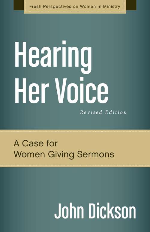 Book cover of Hearing Her Voice, Revised Edition: A Case for Women Giving Sermons (Fresh Perspectives on Women in Ministry)