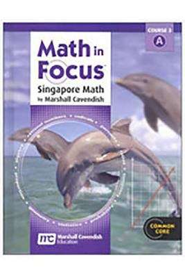 Book cover of Math in Focus®: Singapore Math by Marshall Cavendish, Course 3A
