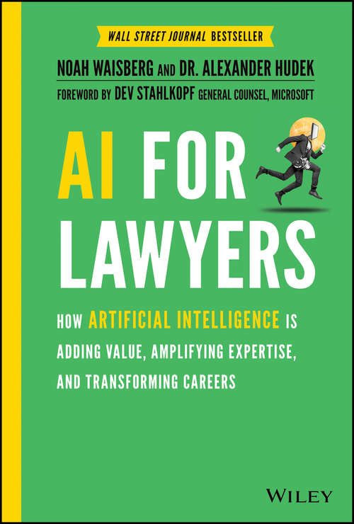 Book cover of AI For Lawyers: How Artificial Intelligence is Adding Value, Amplifying Expertise, and Transforming Careers