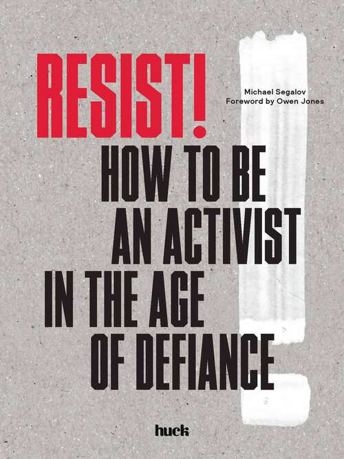Book cover of Resist!: How to Be an Activist in the Age of Defiance