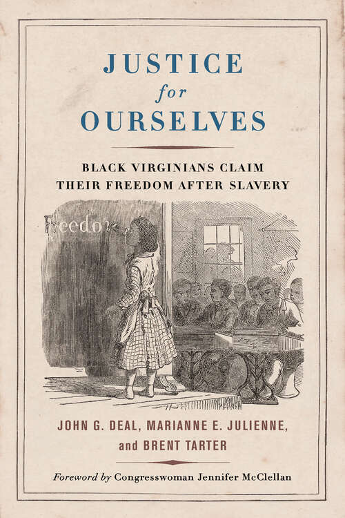 Book cover of Justice for Ourselves: Black Virginians Claim Their Freedom after Slavery (The American South Series)
