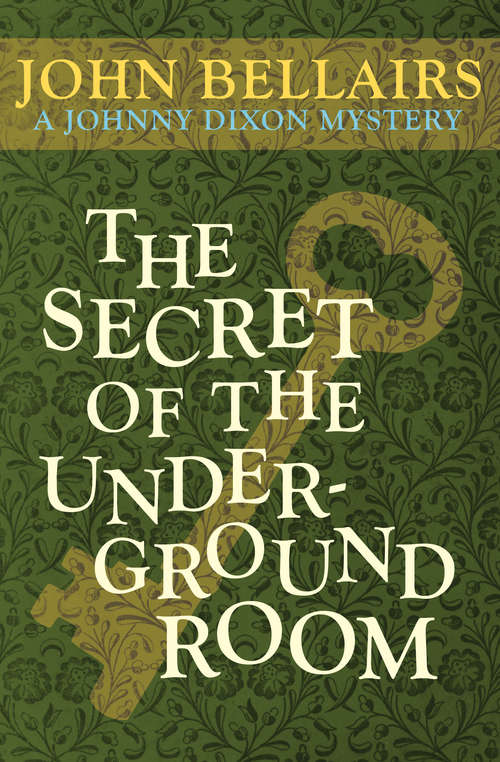 Book cover of The Secret of the Underground Room: Book Eight) (Johnny Dixon #8)