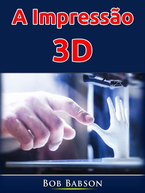 Book cover of A Impressão 3D