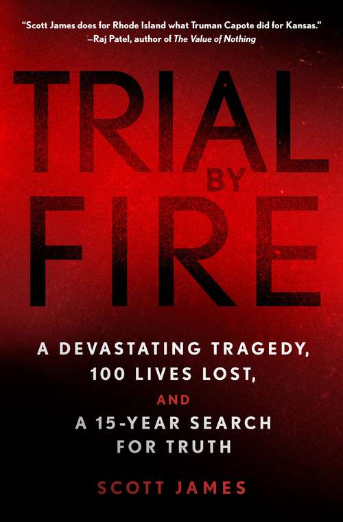 Book cover of Trial by Fire: A Devastating Tragedy, 100 Lives Lost, and a 15-Year Search for Truth