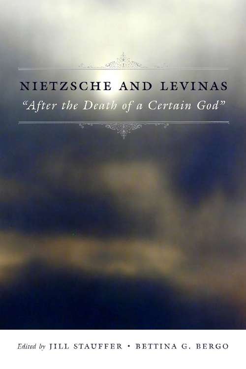 Book cover of Nietzsche and Levinas: "After the Death of a Certain God" (Insurrections: Critical Studies In Religion, Politics and Culture)