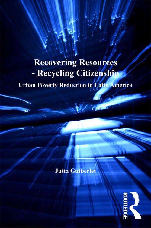 Book cover of Recovering Resources - Recycling Citizenship: Urban Poverty Reduction in Latin America