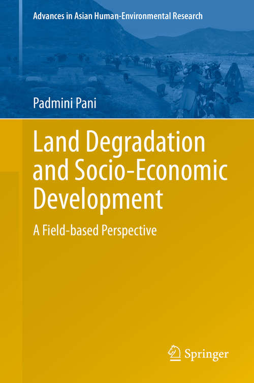 Book cover of Land Degradation and Socio-Economic Development: A Field-based Perspective (1st ed. 2020) (Advances in Asian Human-Environmental Research)