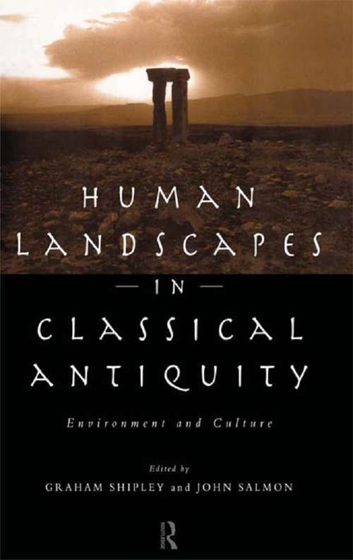 Book cover of Human Landscapes in Classical Antiquity: Environment and Culture (Leicester-Nottingham Studies in Ancient Society: Vol. 6)