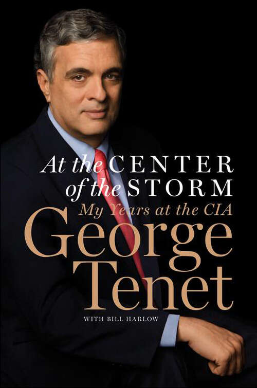Book cover of At the Center of the Storm: My Years at the CIA