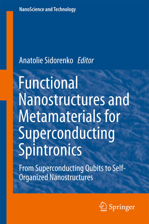 Book cover of Functional Nanostructures and Metamaterials for Superconducting Spintronics: From Superconducting Qubits to Self-Organized Nanostructures (NanoScience and Technology)