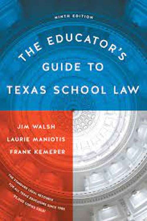 Book cover of The Educator's Guide to Texas School Law (Ninth Edition)