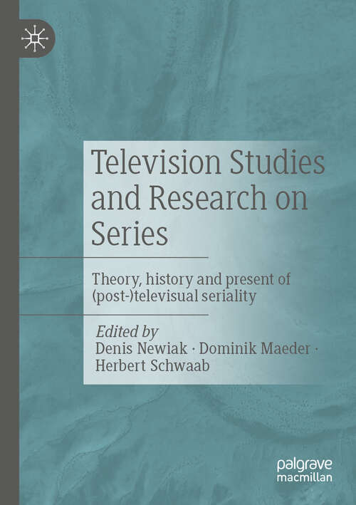 Book cover of Television Studies and Research on Series: Theory, history and present of (post-)televisual seriality (2024)