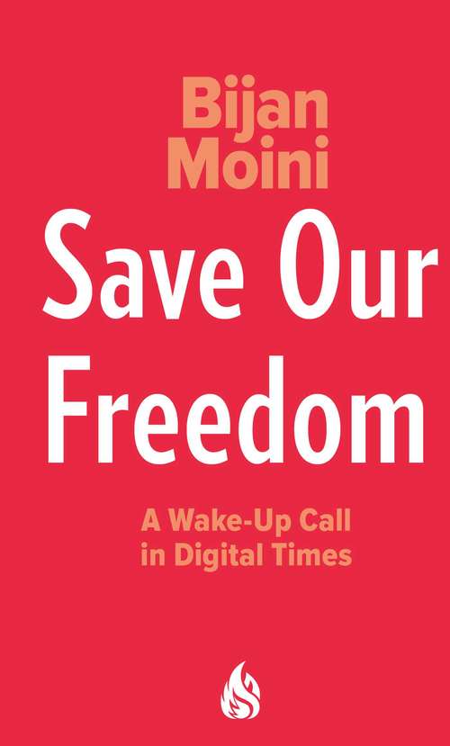 Book cover of Save Our Freedom: A Wake-Up Call in Digital Times