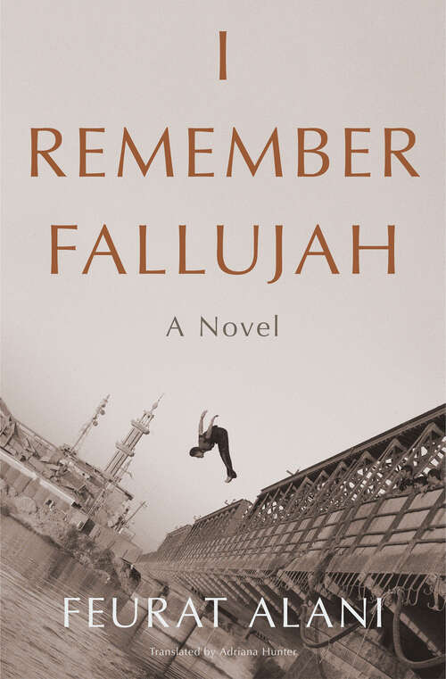 Book cover of I Remember Fallujah: A Novel