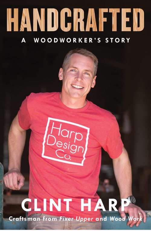 Book cover of Handcrafted: A Woodworker's Story
