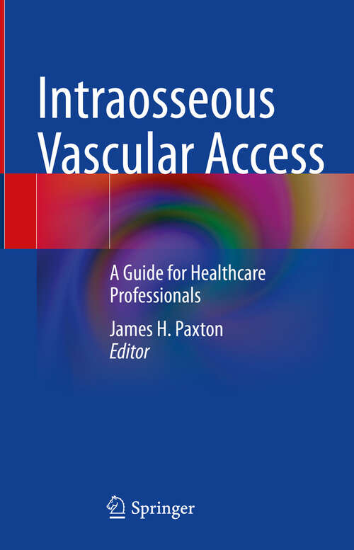 Book cover of Intraosseous Vascular Access: A Guide for Healthcare Professionals (2024)