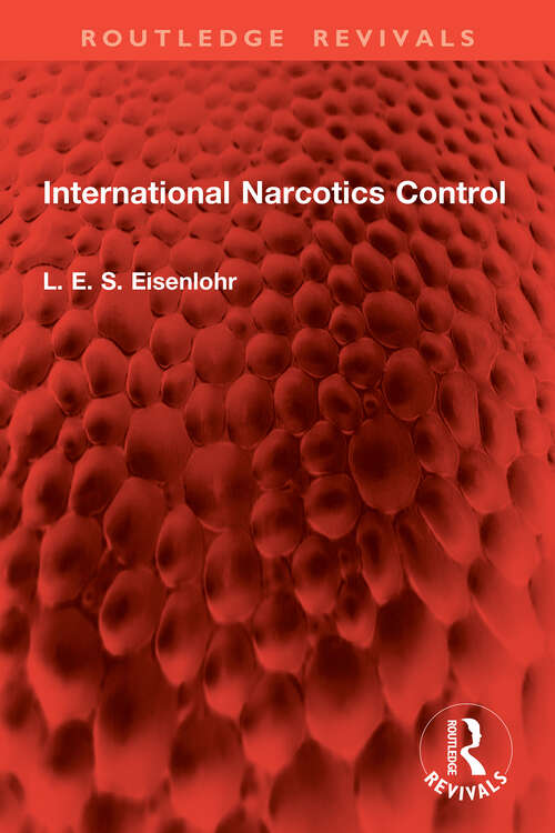 Book cover of International Narcotics Control (Routledge Revivals)