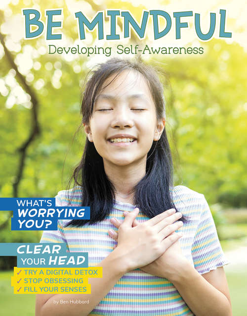 Book cover of Be Mindful: Developing Self-Awareness (Chill)
