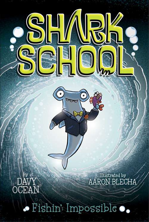 Book cover of Fishin': Impossible (Shark School  #8)