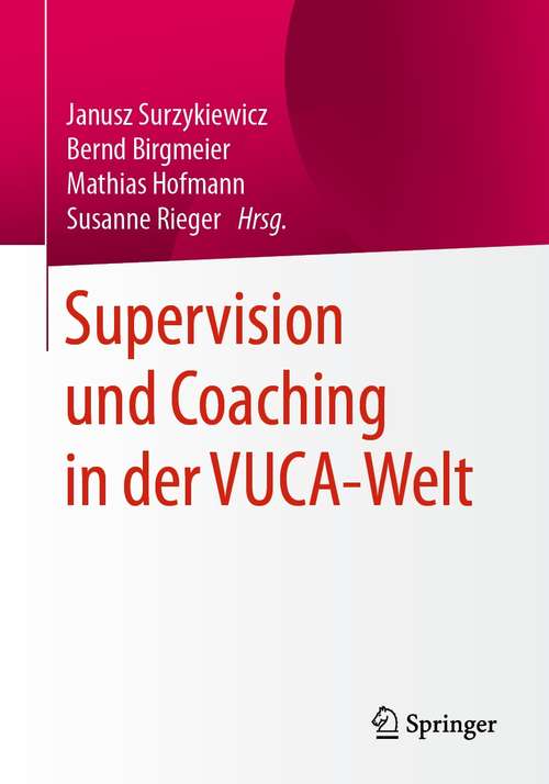 Book cover of Supervision und Coaching in der VUCA-Welt (1. Aufl. 2021)