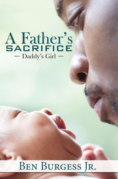 Book cover of A Father's Sacrifice: Daddy's Girl