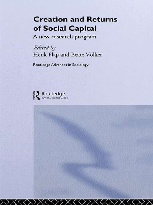 Book cover of Creation and Returns of Social Capital (Routledge Advances in Sociology)