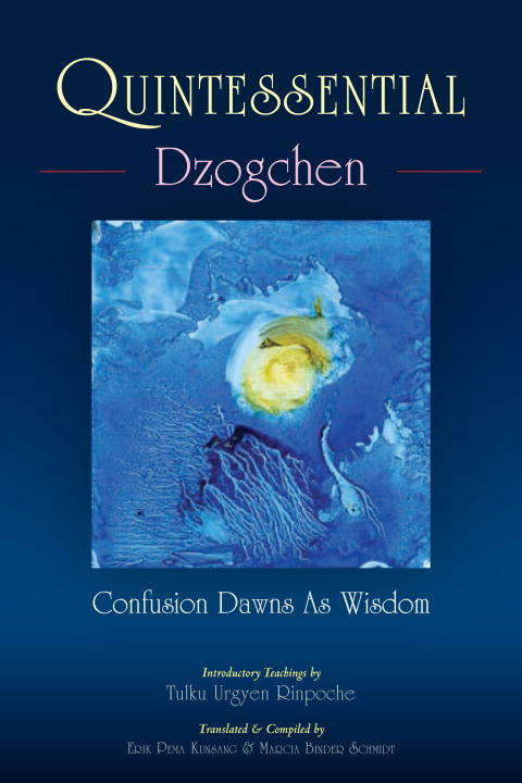 Book cover of Quintessential Dzogchen: Confusion Dawns as Wisdom