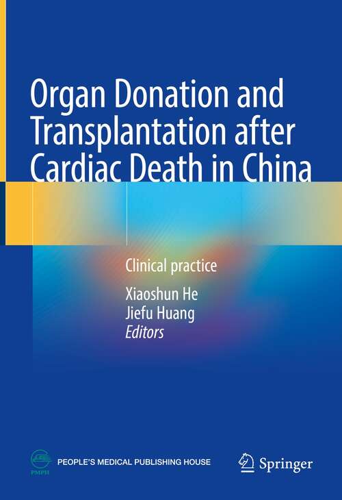 Book cover of Organ Donation and Transplantation after Cardiac Death in China: Clinical practice (1st ed. 2022)