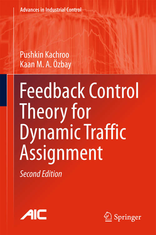 Book cover of Feedback Control Theory for Dynamic Traffic Assignment (2nd ed. 2018) (Advances in Industrial Control)