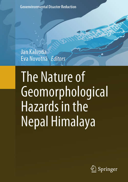 Book cover of The Nature of Geomorphological Hazards in the Nepal Himalaya (2024) (Geoenvironmental Disaster Reduction)