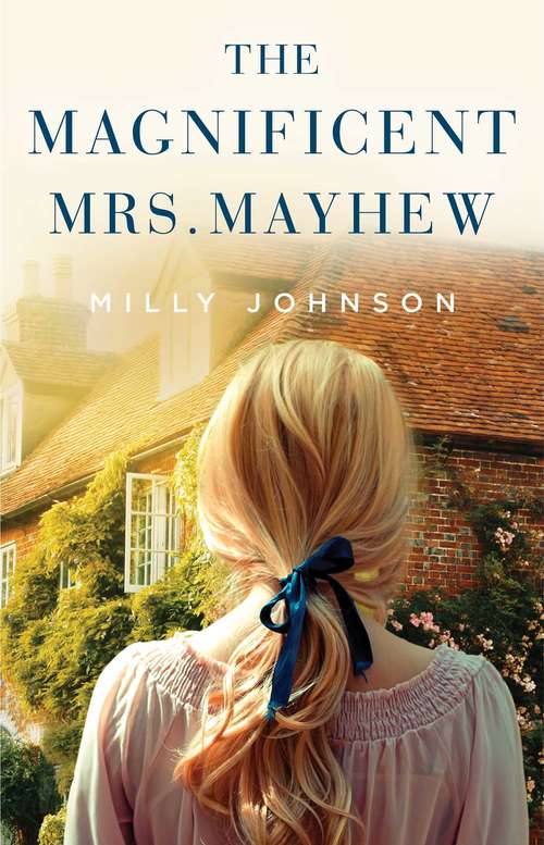 Book cover of The Magnificent Mrs. Mayhew: Behind Every Successfull Man Is A Woman - Behind The Fall Of A Man Is Usually Another Woman