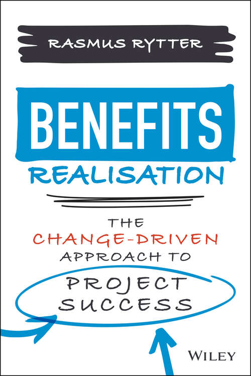 Book cover of Benefits Realisation: The Change-Driven Approach to Project Success