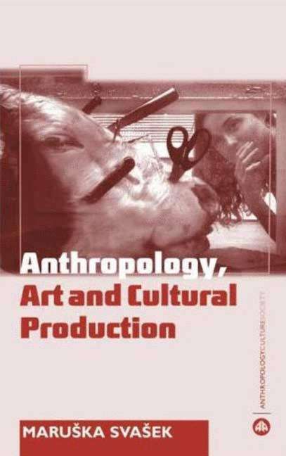 Book cover of Anthropology, Art and Cultural Production