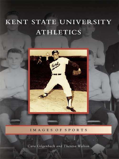 Book cover of Kent State University Athletics (Images of Sports)