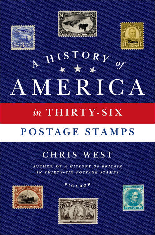 Book cover of A History of America in Thirty-Six Postage Stamps
