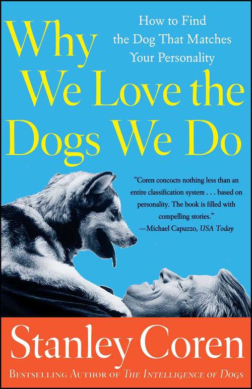 Book cover of Why We Love the Dogs We Do: How to Find the Dog That Matches Your Personality