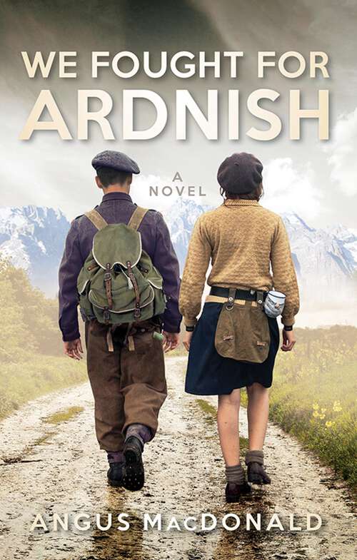 Book cover of We Fought For Ardnish: A Novel (Ardnish Ser. #2)