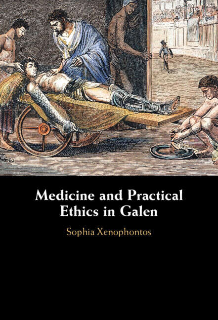 Book cover of Medicine and Practical Ethics in Galen