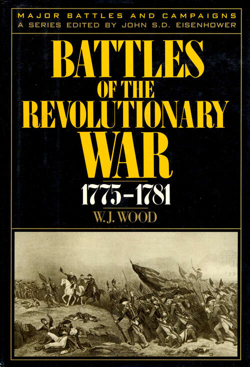 Book cover of Battles of the Revolutionary War, 1775–1781: 1775-1781 (Major Battles and Campaigns)