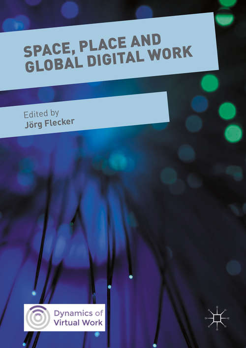 Book cover of Space, Place and Global Digital Work