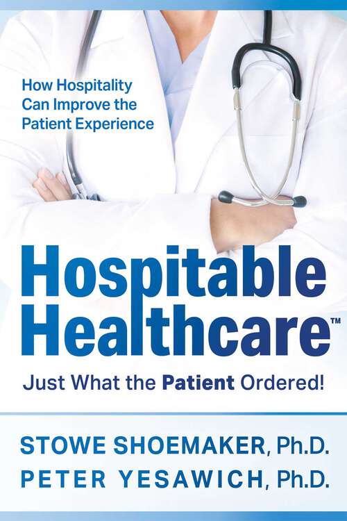 Book cover of Hospitable Healthcare: Just What the Patient Ordered!