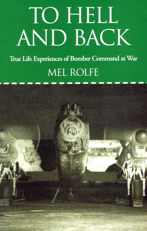 Book cover of To Hell and Back: True Life Experiences of Bomber Command at War