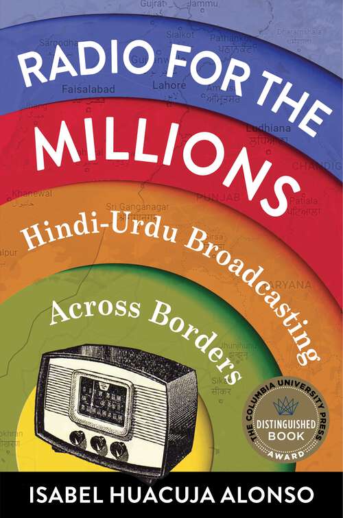 Book cover of Radio for the Millions: Hindi-Urdu Broadcasting Across Borders