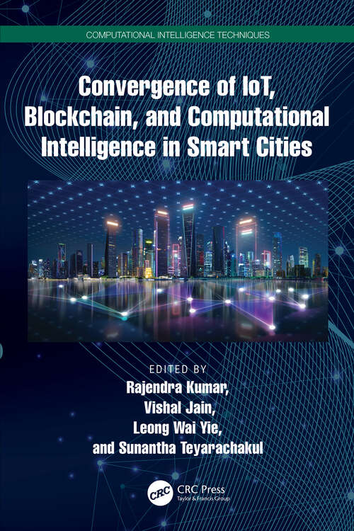 Book cover of Convergence of IoT, Blockchain, and Computational Intelligence in Smart Cities (Computational Intelligence Techniques)