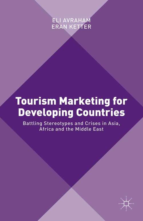 Book cover of Tourism Marketing for Developing Countries: Battling Stereotypes and Crises in Asia, Africa and the Middle East (1st ed. 2015)