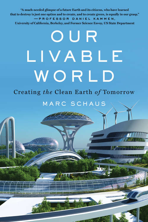 Book cover of Our Livable World: Creating the Clean Earth of Tomorrow