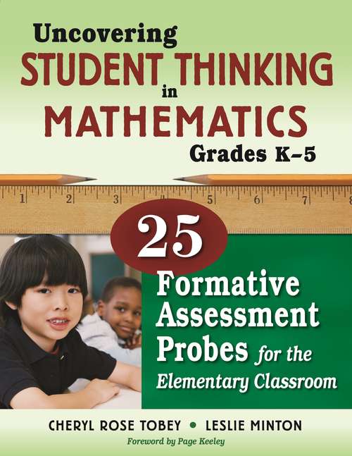 Book cover of Uncovering Student Thinking in Mathematics, Grades K-5: 25 Formative Assessment Probes for the Elementary Classroom