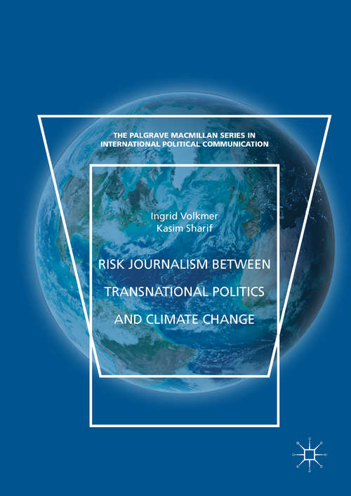 Book cover of Risk Journalism between Transnational Politics and Climate Change (1st ed. 2018) (The\palgrave Macmillan Series In International Political Communication Ser.)