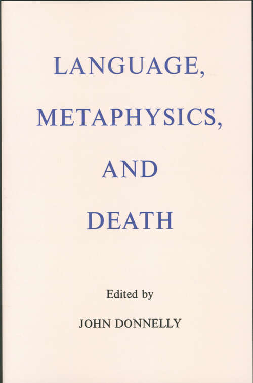 Book cover of Language, Metaphysics, and Death