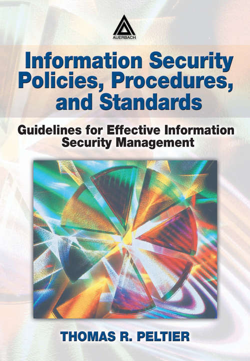 Book cover of Information Security Policies, Procedures, and Standards: Guidelines for Effective Information Security Management